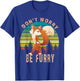 Furry Fandom Shirt Don't Worry Be Furry Shirt Sassy Fox T-Shirt - T-Shirt | Royal
