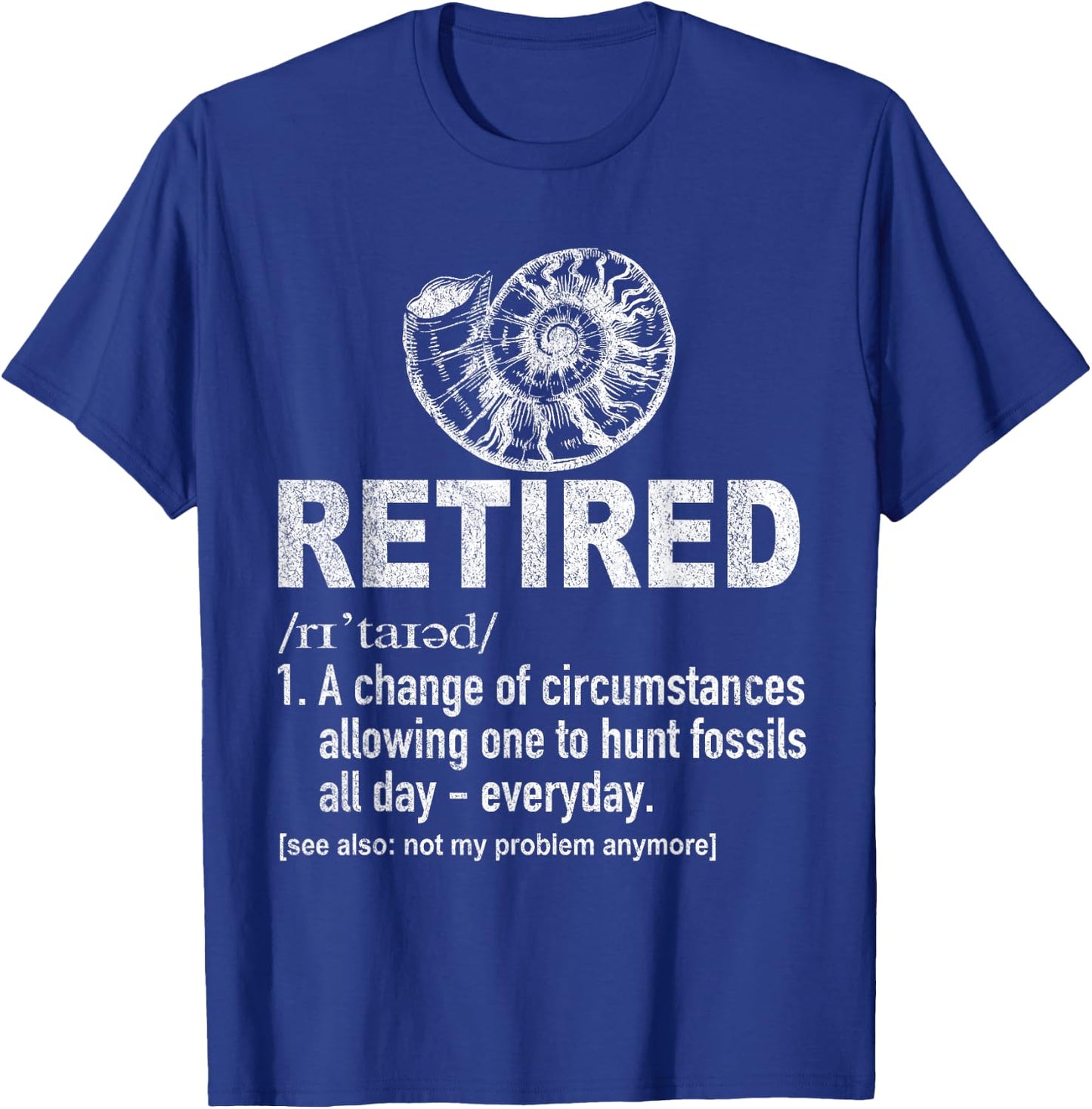 Funny Retired Definition Fossil Hunting Retirement Plan T-Shirt - T-Shirt | Royal