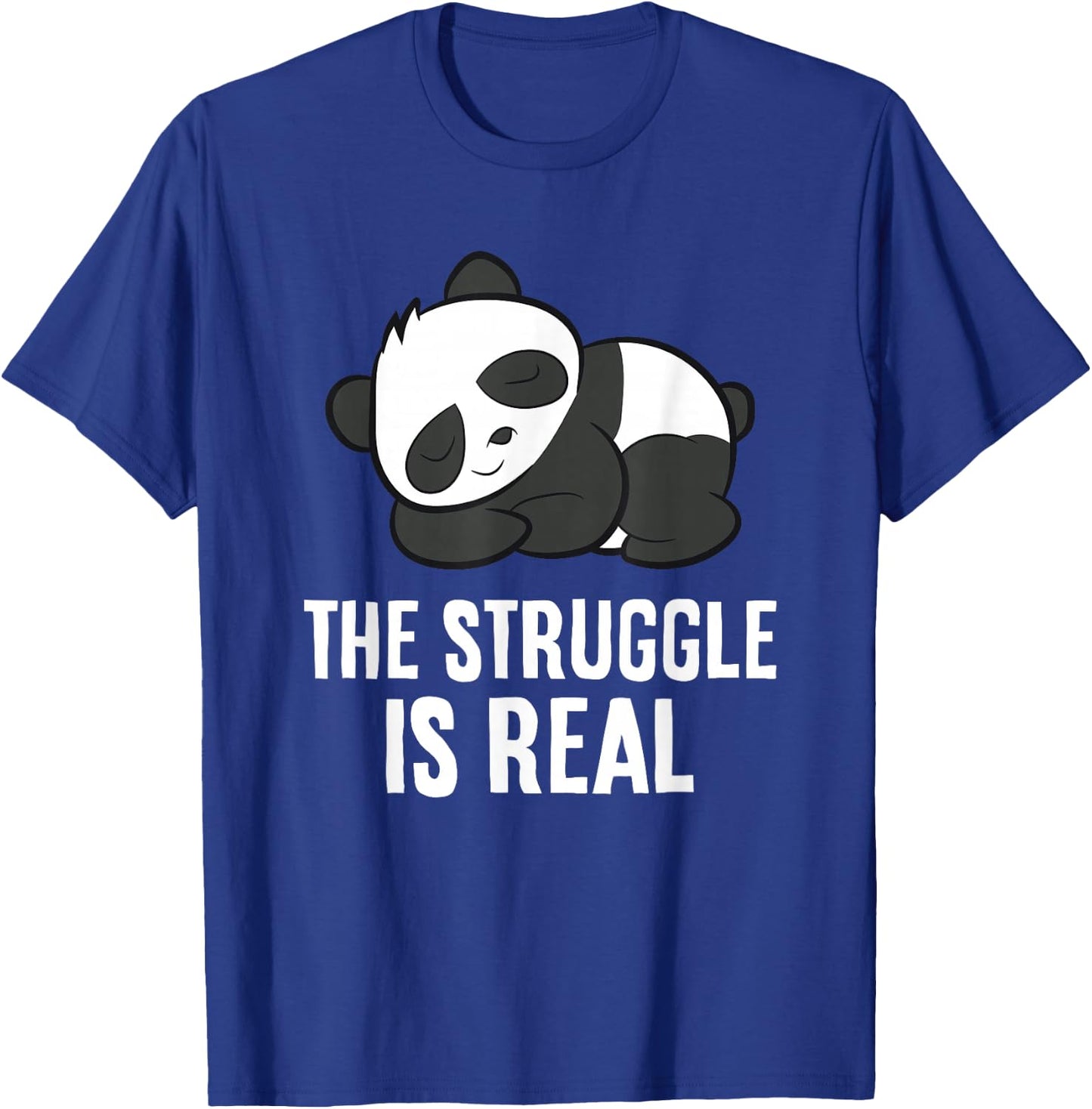 The Struggle Is Real Tired Panda Sleeping Panda T-Shirt - T-Shirt | Royal