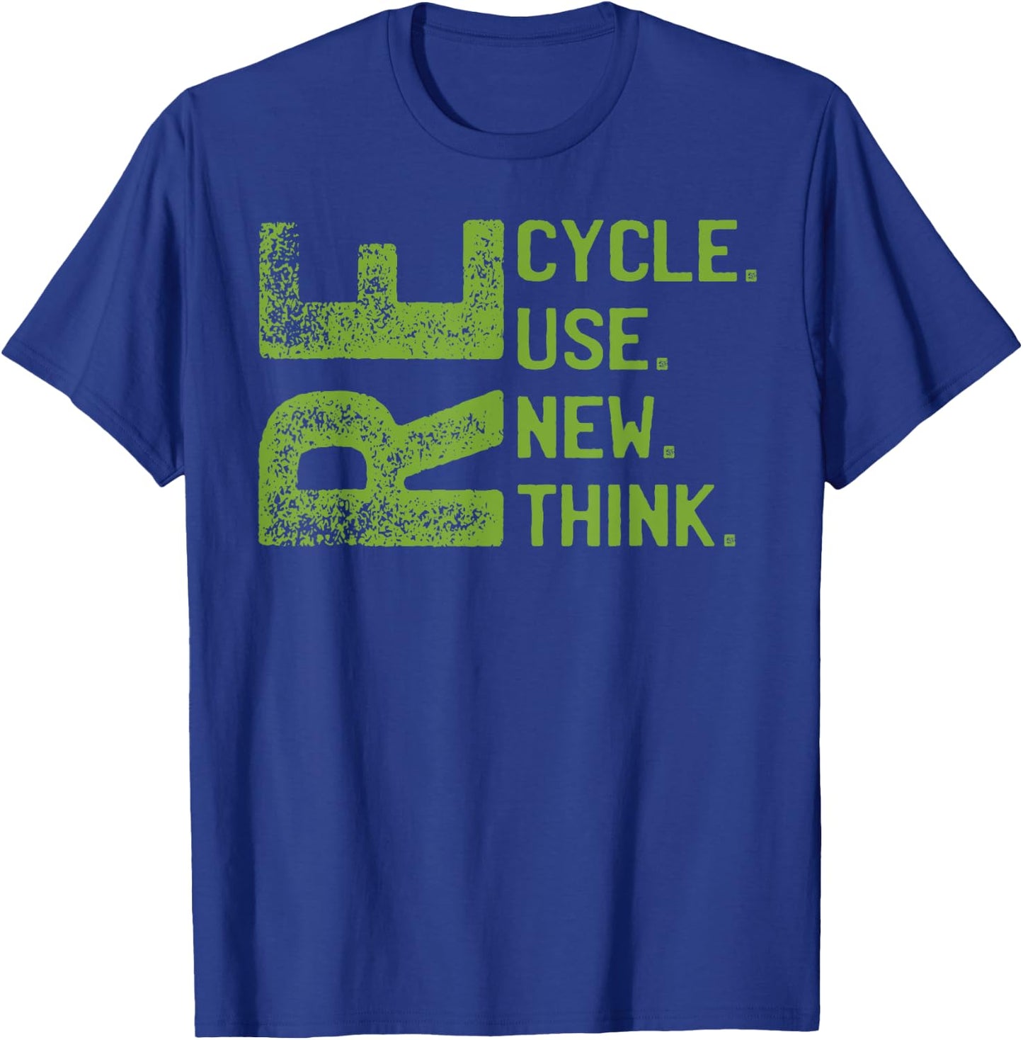RECYCLE REUSE RENEW RETHINK Earth Day Environmental Activism T-Shirt - T-Shirt | Royal