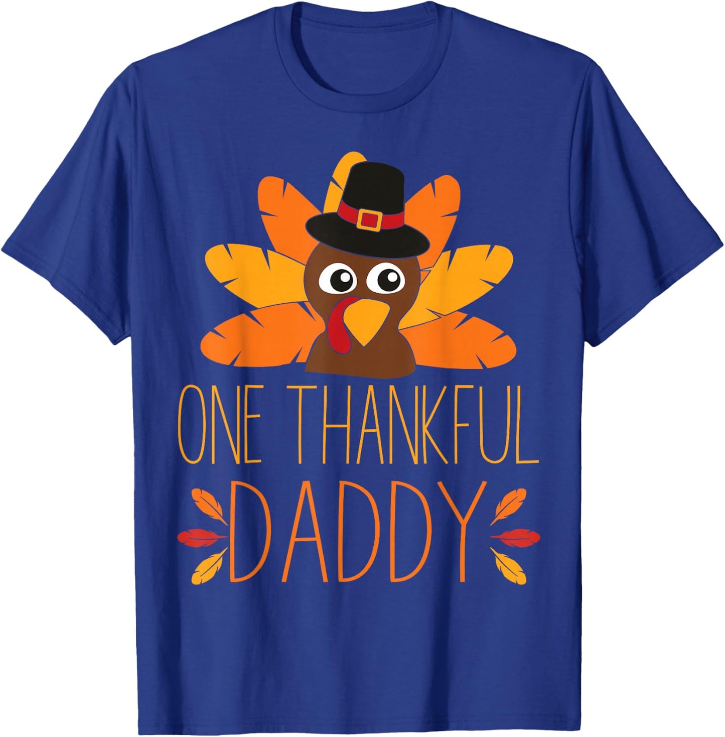 One Thankful Daddy Turkey Thanksgiving Fall Shirt Father Dad T-Shirt - T-Shirt | Royal