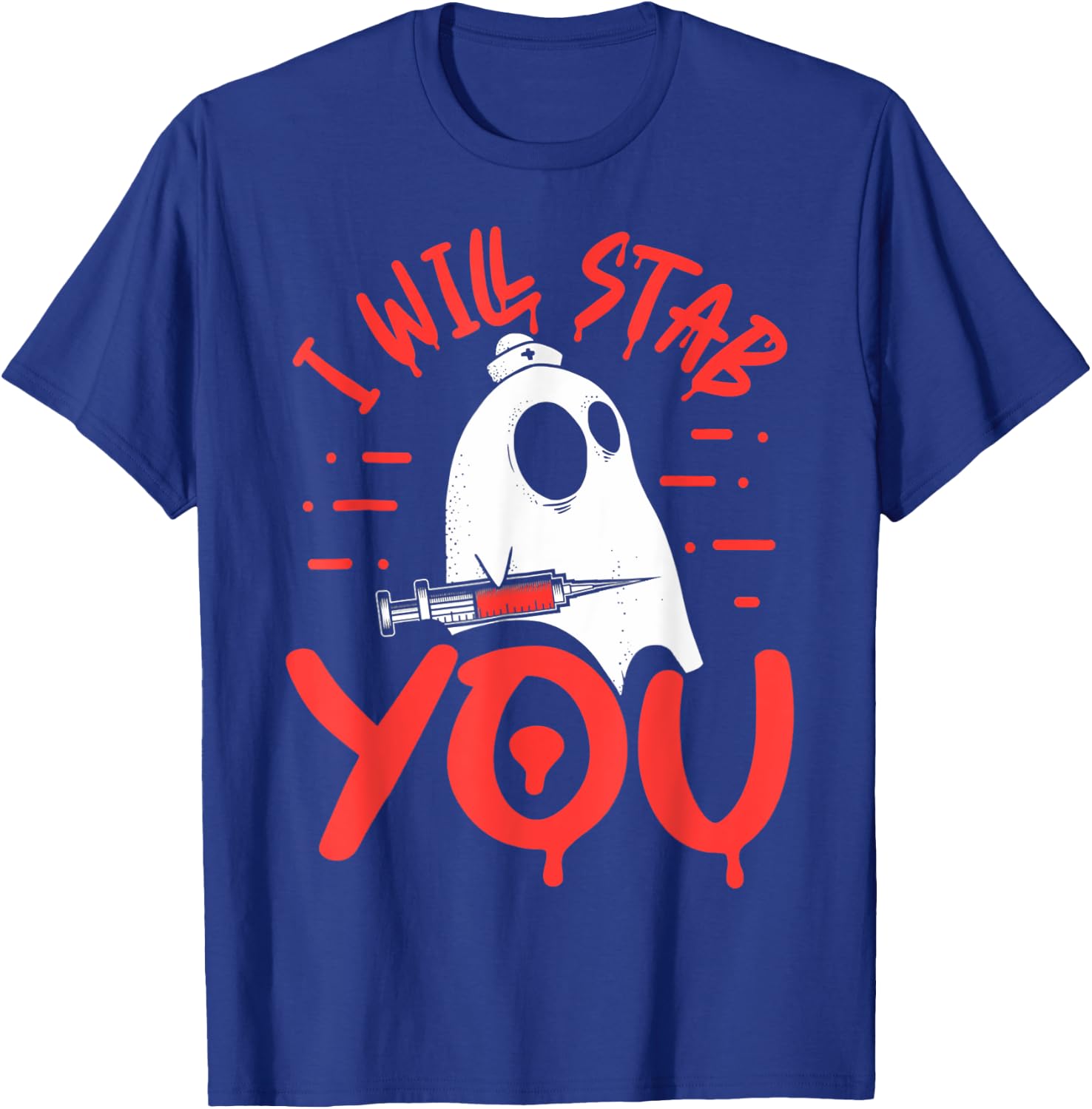 I Will Stab You Funny Nurse Ghost Halloween, Funny Ghost T-Shirt - T-Shirt | Royal