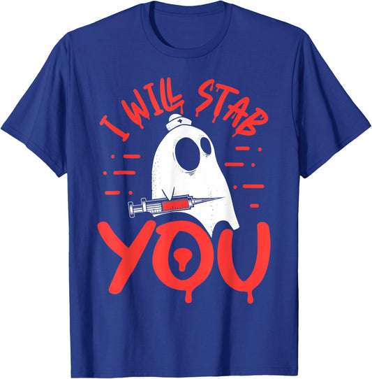 I Will Stab You Funny Nurse Ghost Halloween, Funny Ghost T-Shirt - T-Shirt | Royal