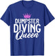 Dive Treasure Trash Hunting Garbage Dumpster Diving Queen T-Shirt - T-Shirt | Royal