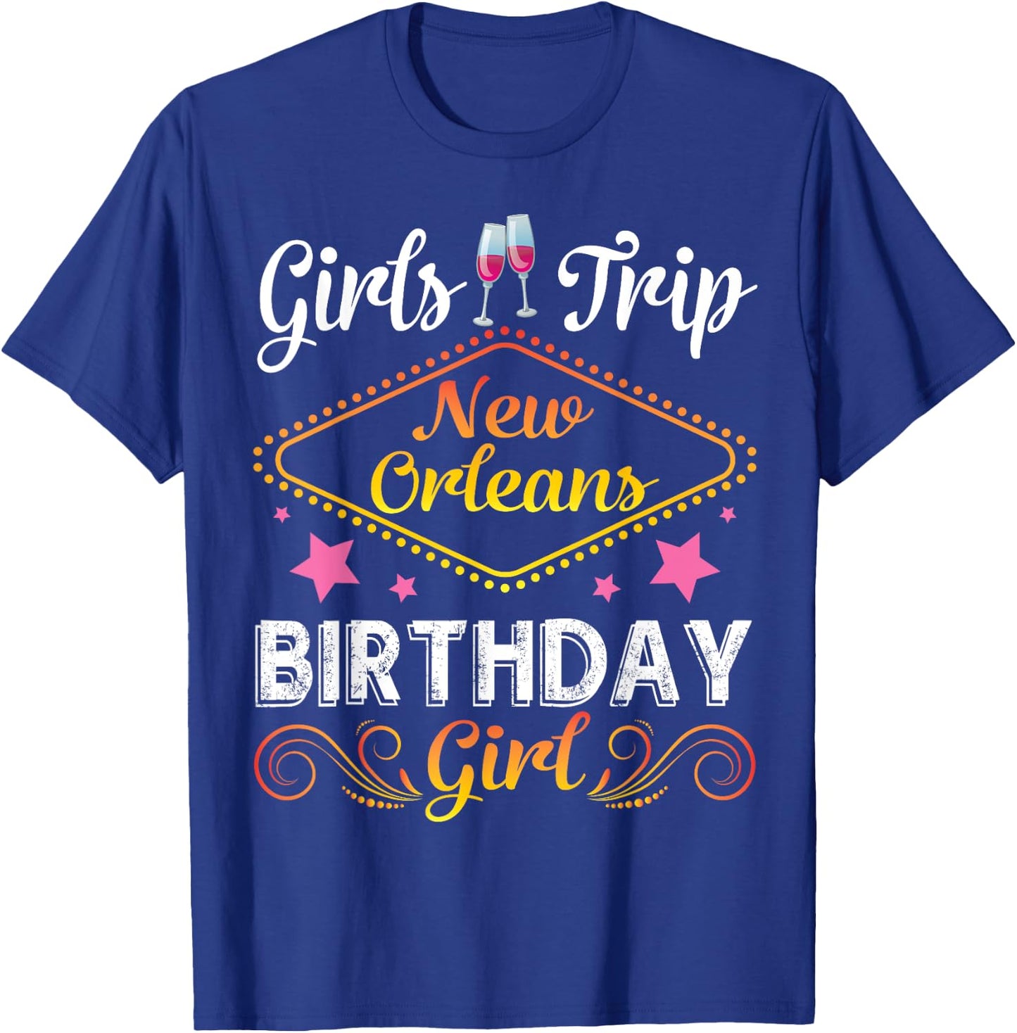 Drinking Wine Girls Trip New Orleans Happy Birthday Me Girl T-Shirt - T-Shirt | Royal