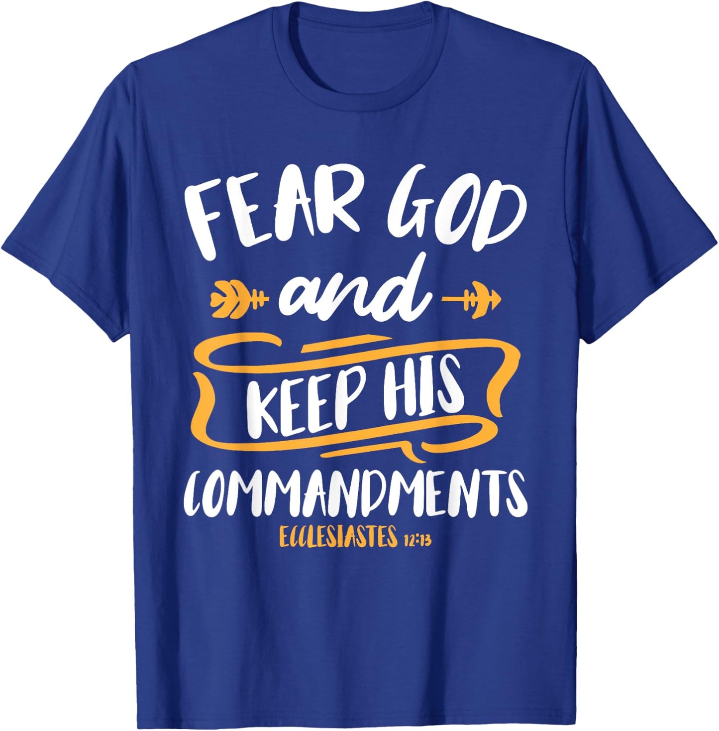 Fear God and Keep His Commandment Bible Verse Jesus T-Shirt - T-Shirt | Royal