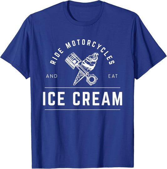 Ride Motorcycles Eat Ice Cream T-Shirt - T-Shirt | Royal