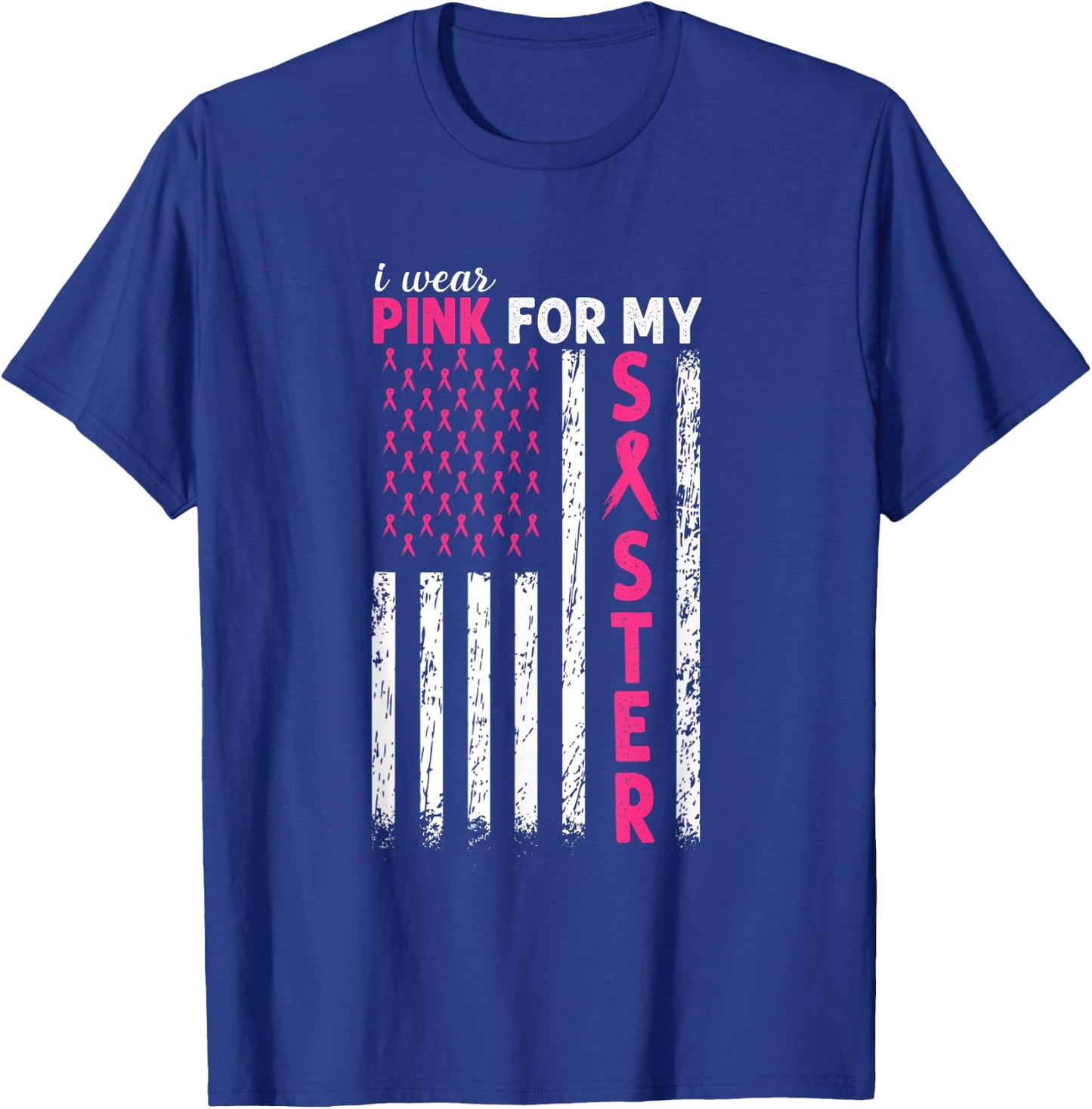 I Wear Pink For My Sister Breast Cancer Awareness Usa Flag Men T-Shirt - T-Shirt | Royal