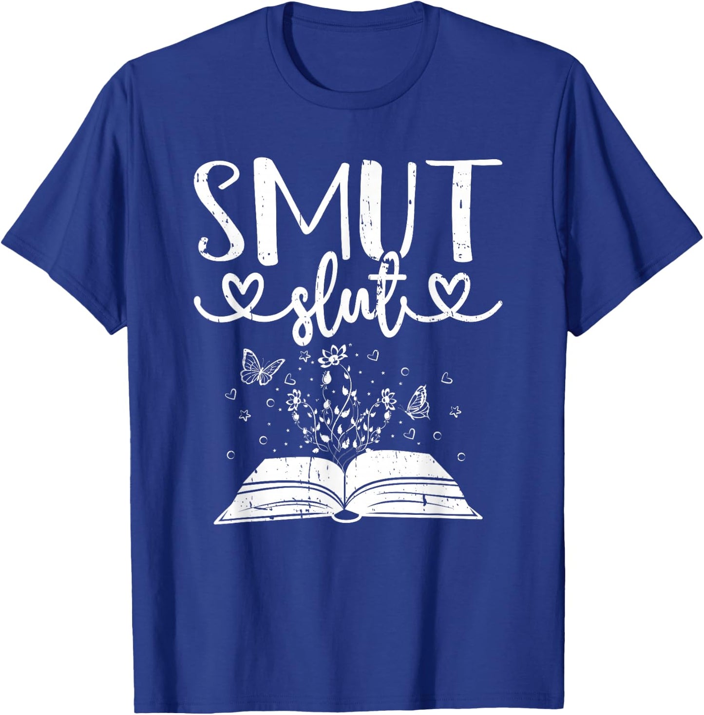 Smut Slut Funny Romance Book Lover Reading Reader T-Shirt - T-Shirt | Royal