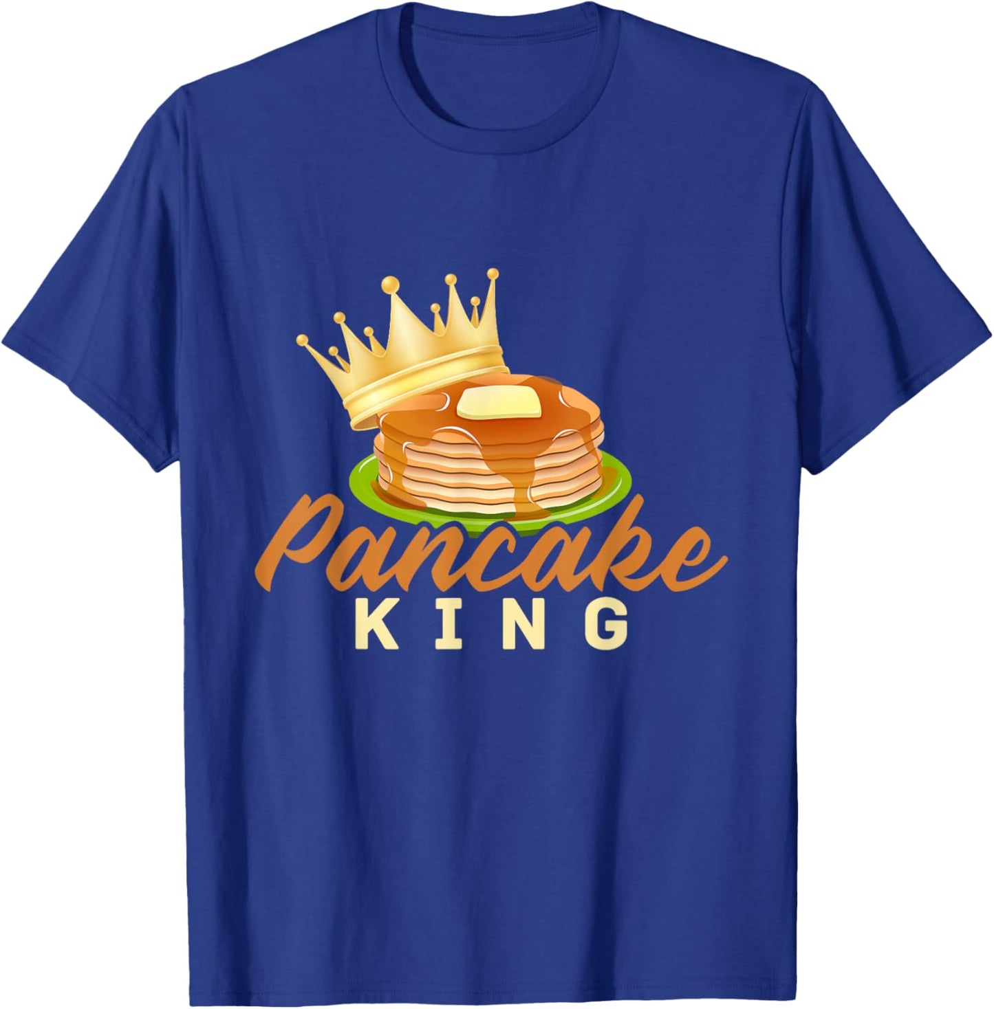 Pancake King Pancakes Maple Syrup Pancake Day T-Shirt - T-Shirt | Royal