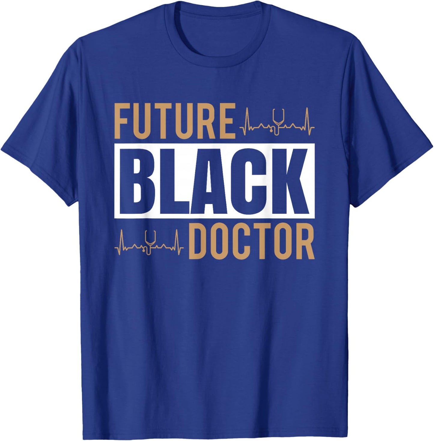 Medical Doctor Medical Student Black Pride Future Black Doctor T-Shirt - T-Shirt | Royal