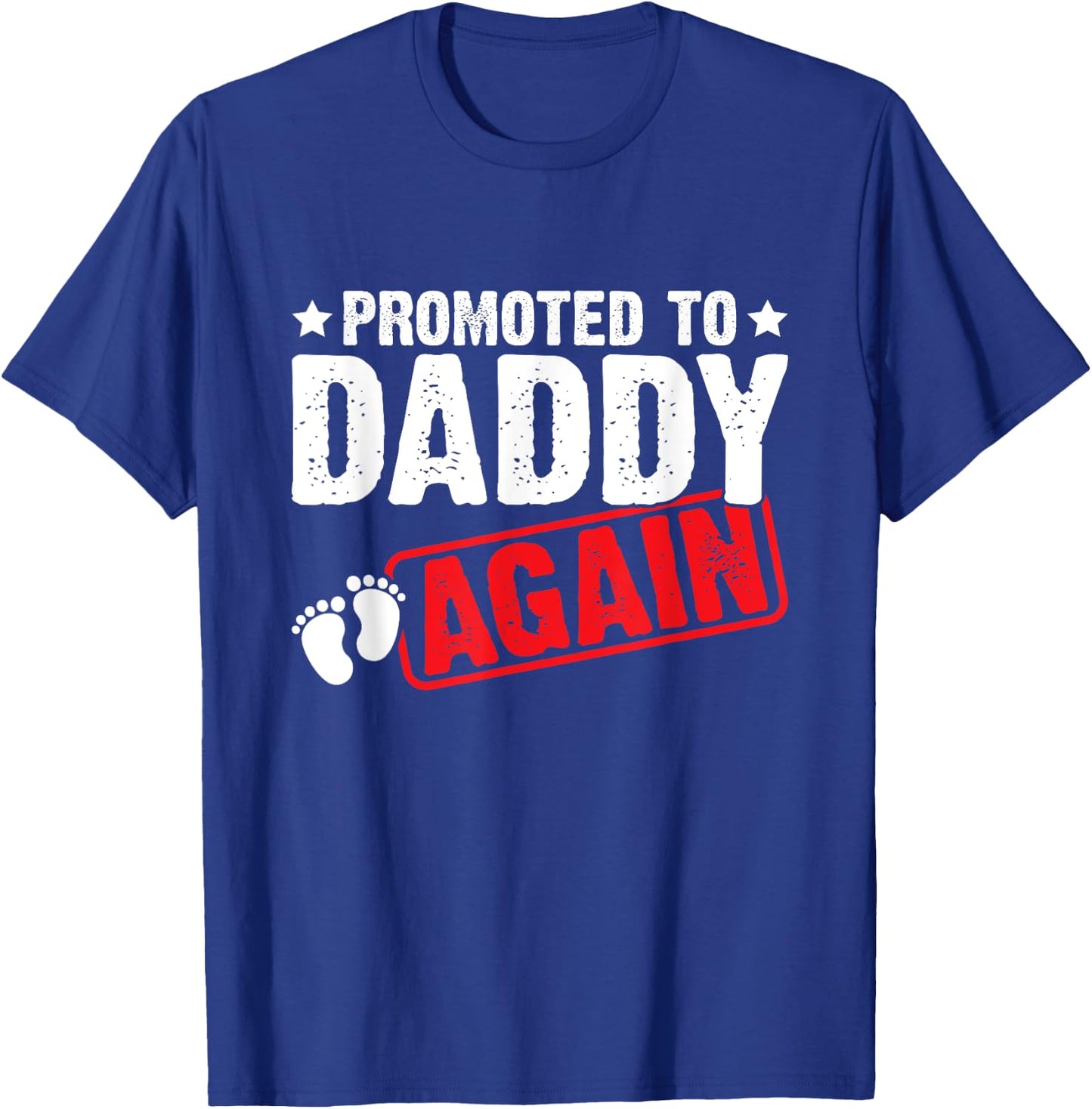 Promoted to Daddy Again - Dad Pregnancy Announcement T-Shirt - T-Shirt | Royal