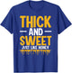 Thick And Sweet Just Like Honey T-Shirt - T-Shirt | Royal