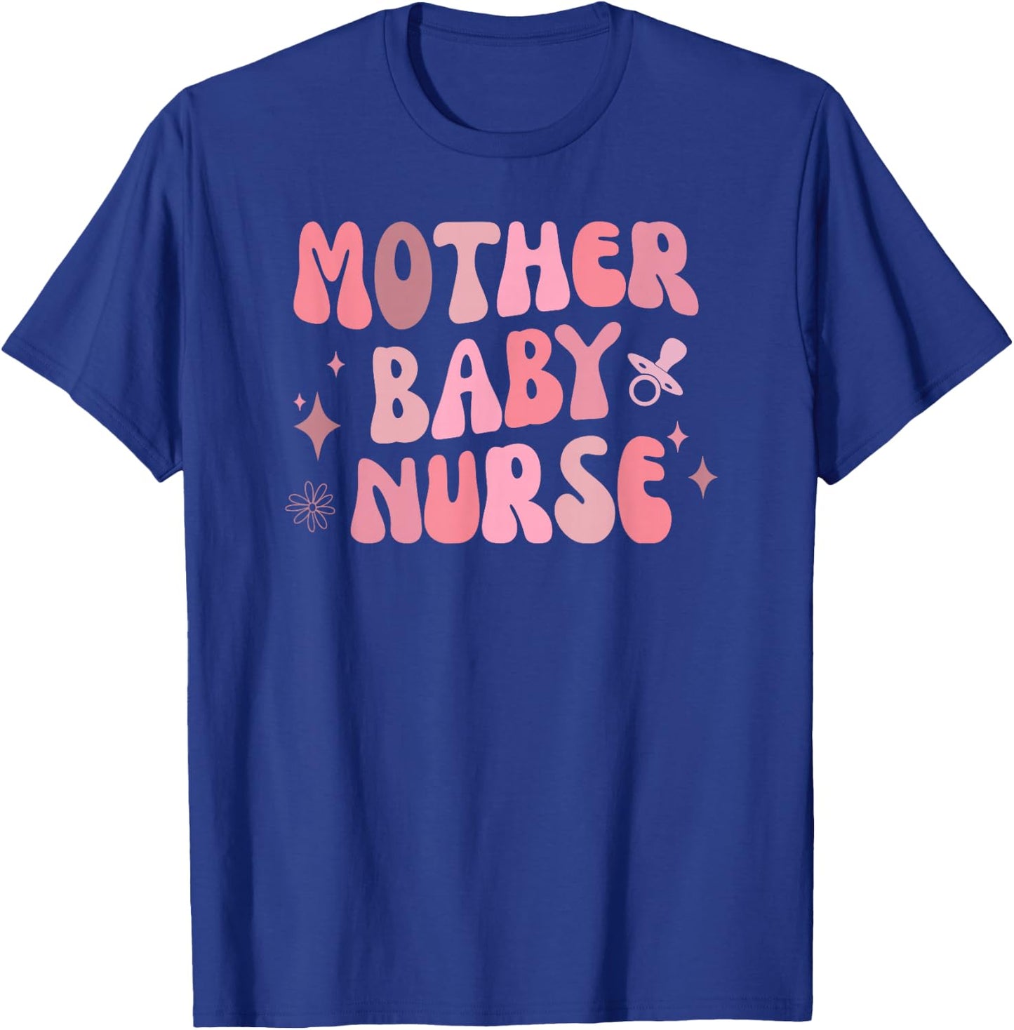 Mother Baby Nurse Appreciation Postpartum Nursing Student T-Shirt - T-Shirt | Royal