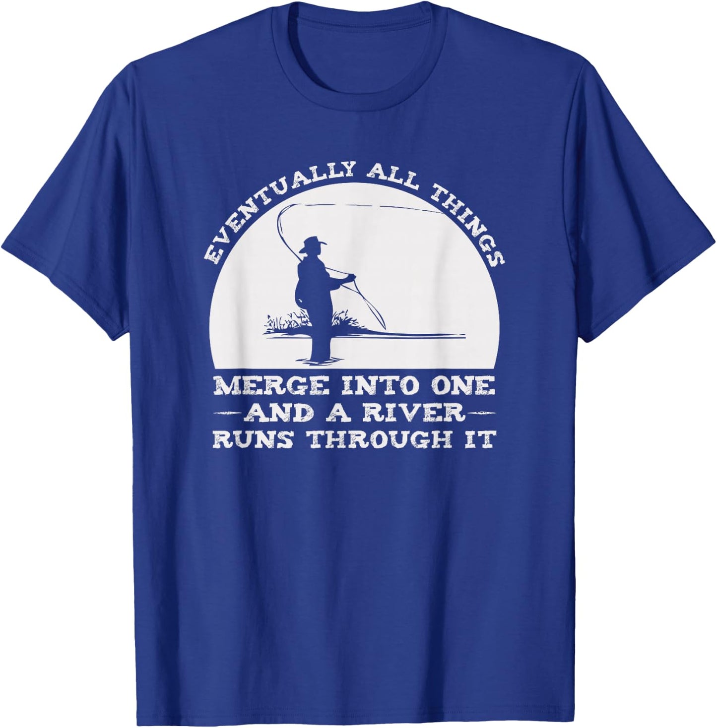 Fly Fishing Shop A River Runs Through It Fly Fishing T-Shirt - T-Shirt | Royal