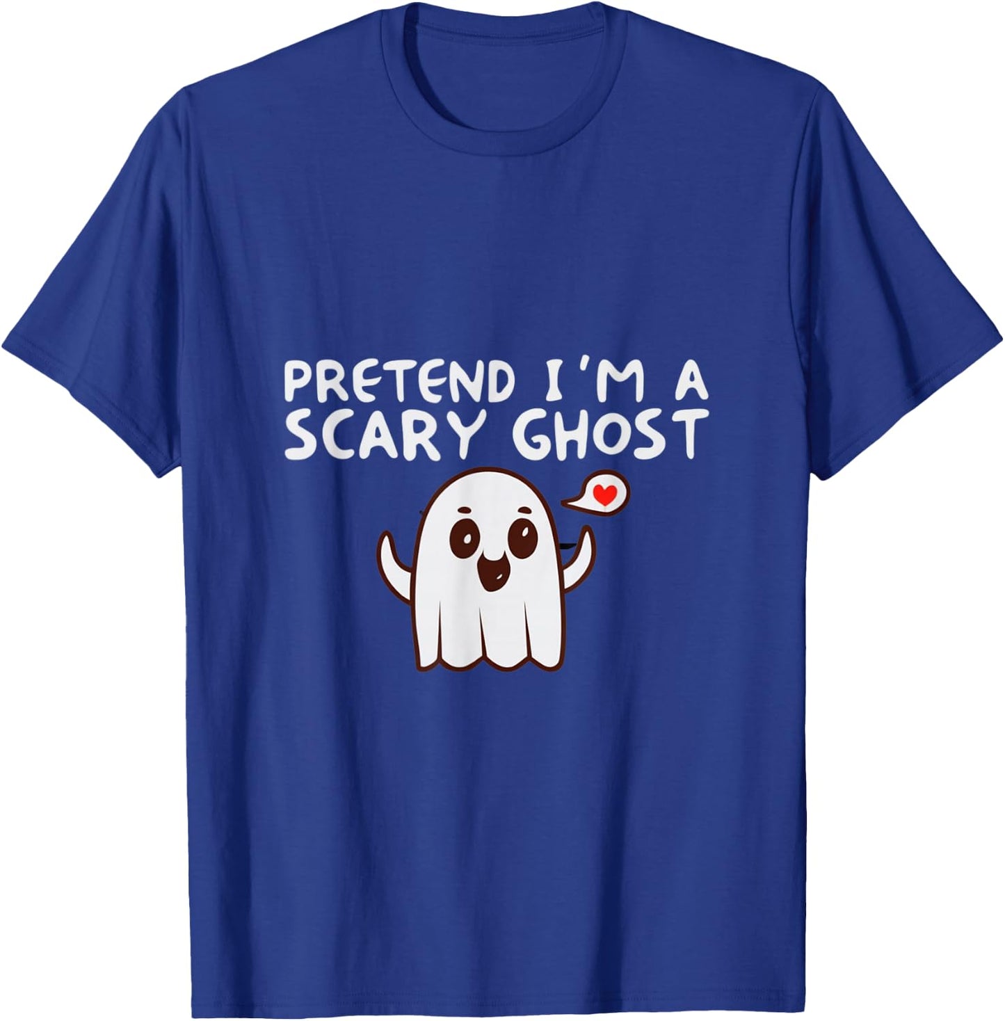 Pretend I'm a Scary Ghost Halloween Costume T-Shirt - T-Shirt | Royal