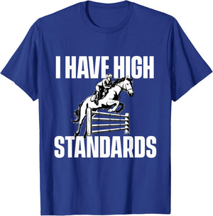 I Have High Standards - Horses Horseman Equestrian Riding T-Shirt - T-Shirt | Royal
