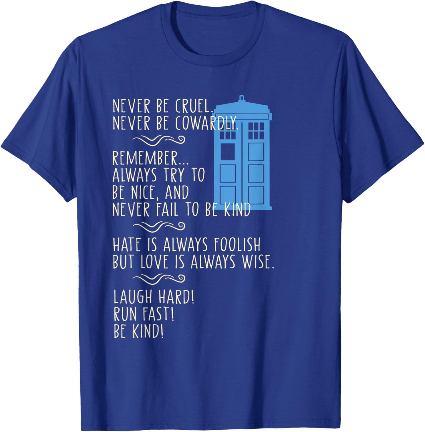 Never Be Cruel Never Be Cowardly Remember Apparel T-Shirt - T-Shirt | Royal