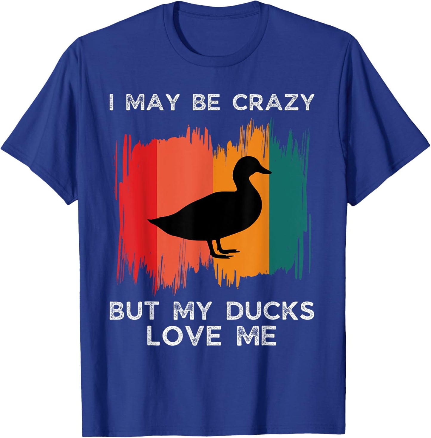 Vintage I May Be Crazy But My Ducks Love Me Duck Farmer T-Shirt - T-Shirt | Royal