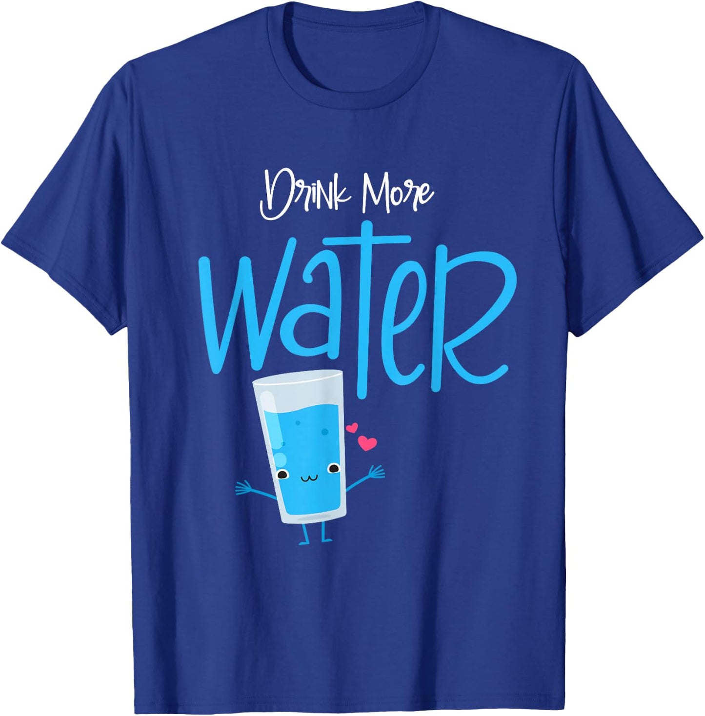 Funny Drink More Water T-Shirt - T-Shirt | Royal
