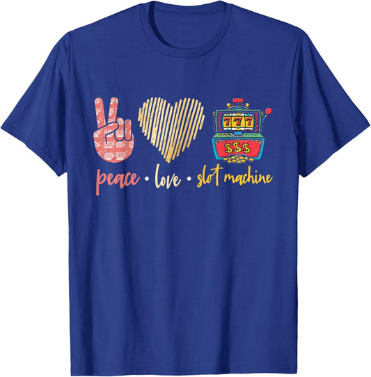 Peace Love Slot Machine, Lucky Las Vegas Casino Game T-Shirt - T-Shirt | Royal