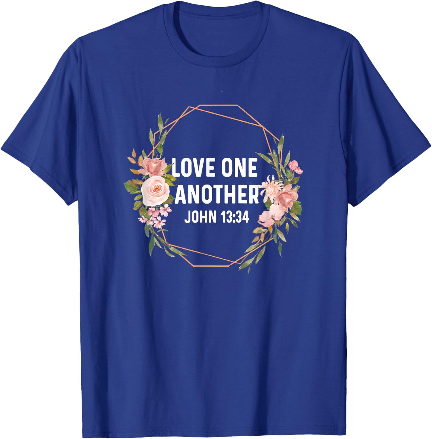 John 13:34 13 34 God Jesus Christian Love One Another T-Shirt - T-Shirt | Royal