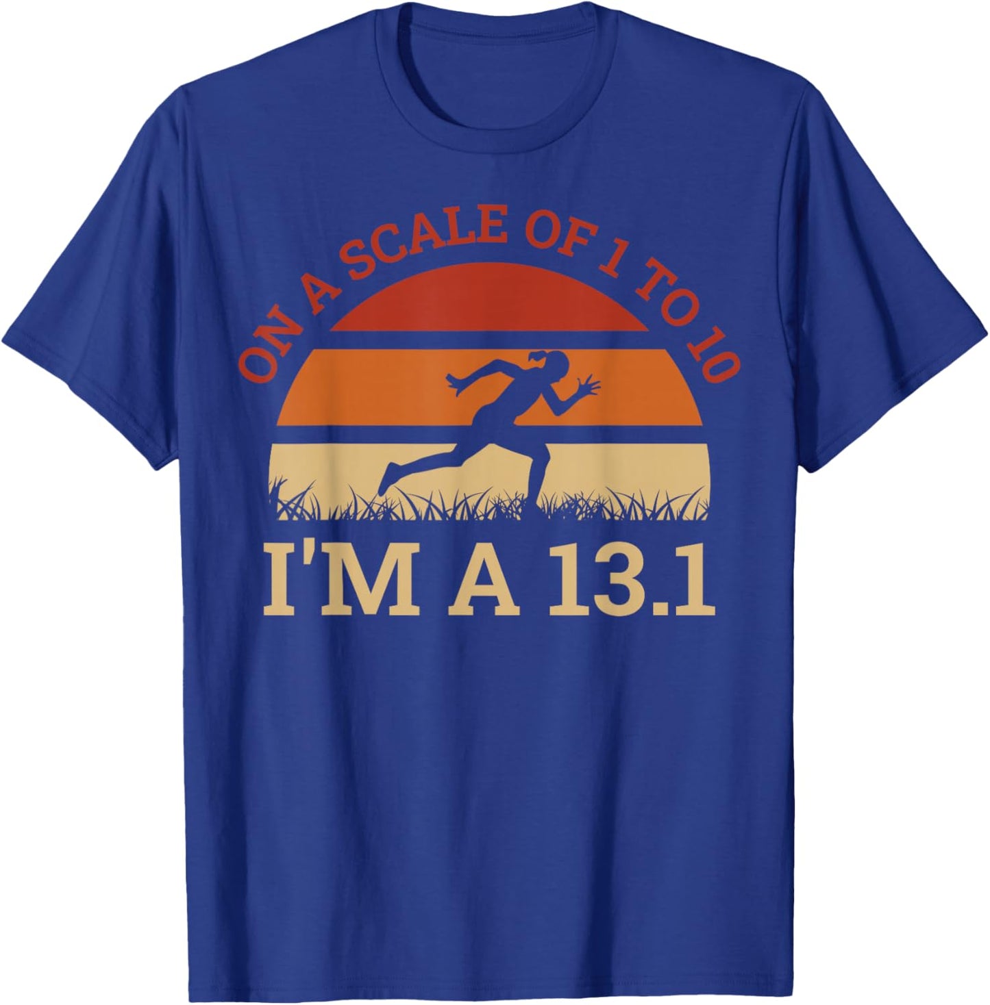 On A Scale Of 1 to 10 Im A 13.1 T-Shirt - T-Shirt | Royal