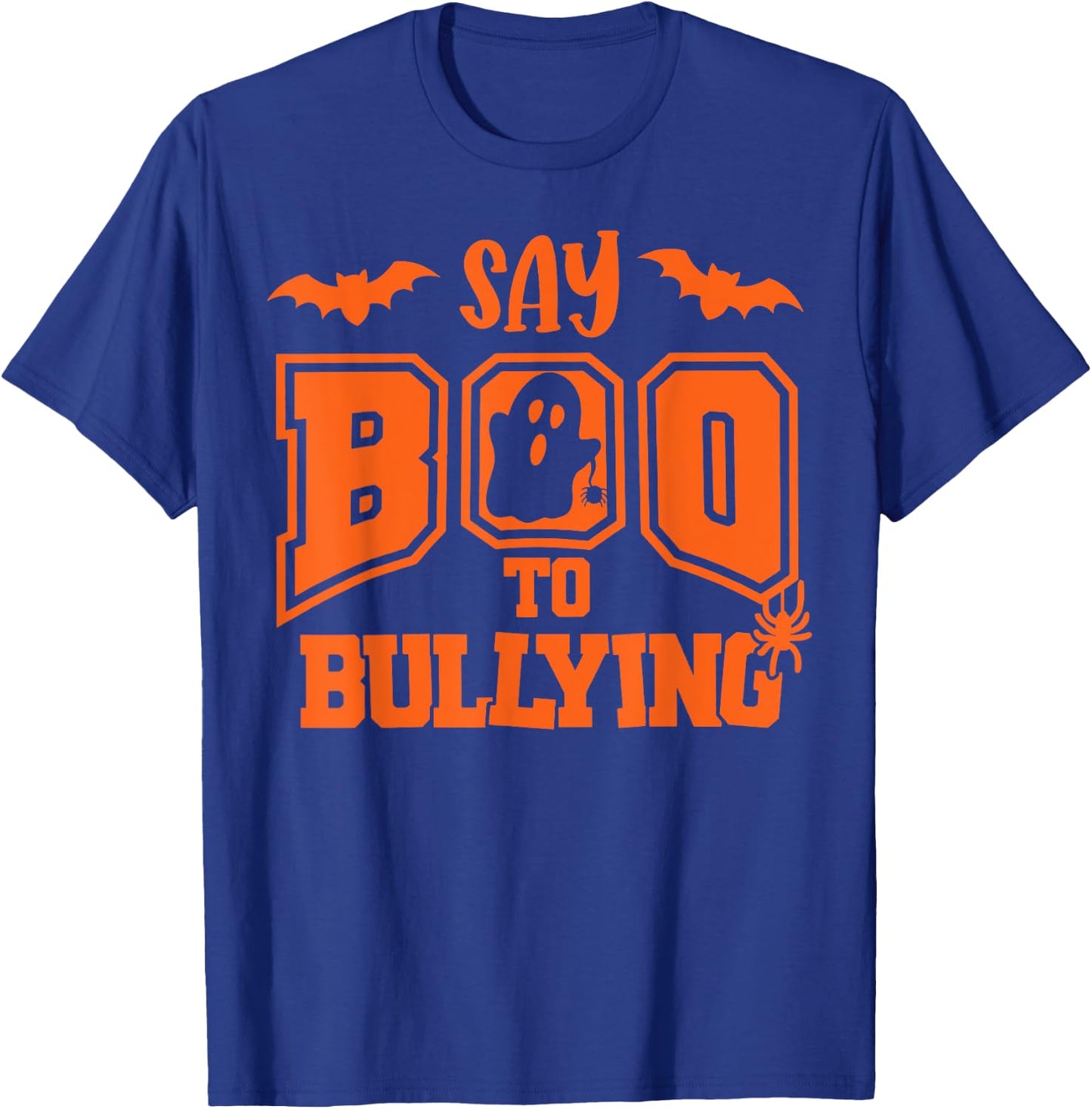 Say Boo To Bullying Funny Unity Day Stop Bullying T-Shirt - T-Shirt | Royal