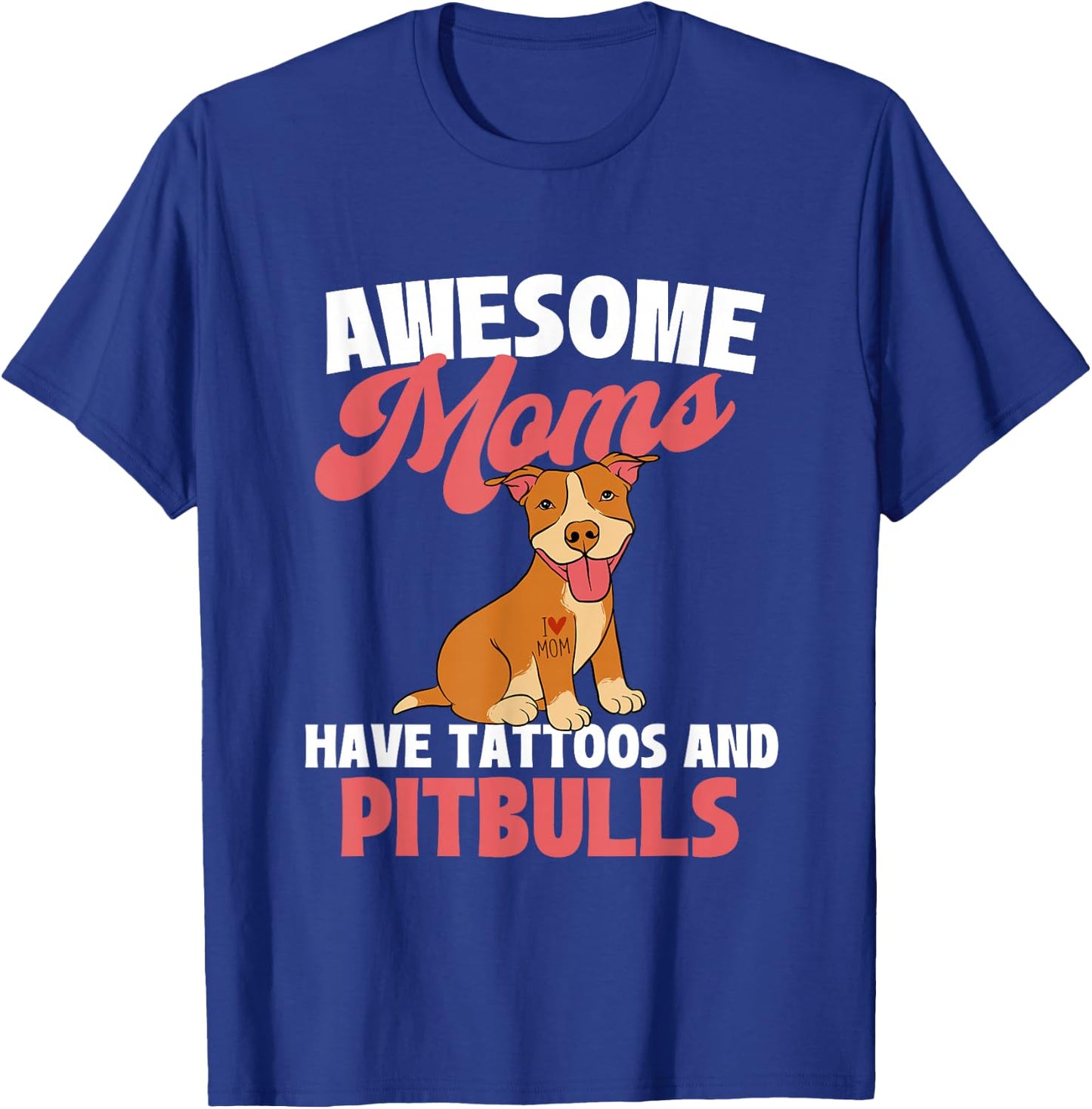 Awesome Moms Have Tattoos And Pitbulls - Canine Dog Breeder Women T-Shirt - T-Shirt | Royal
