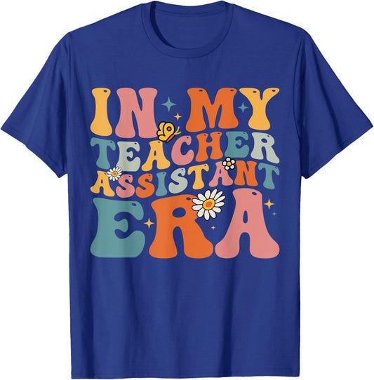 Teacher In My Teacher Assistant Era Back To School First Day T-Shirt - T-Shirt | Royal