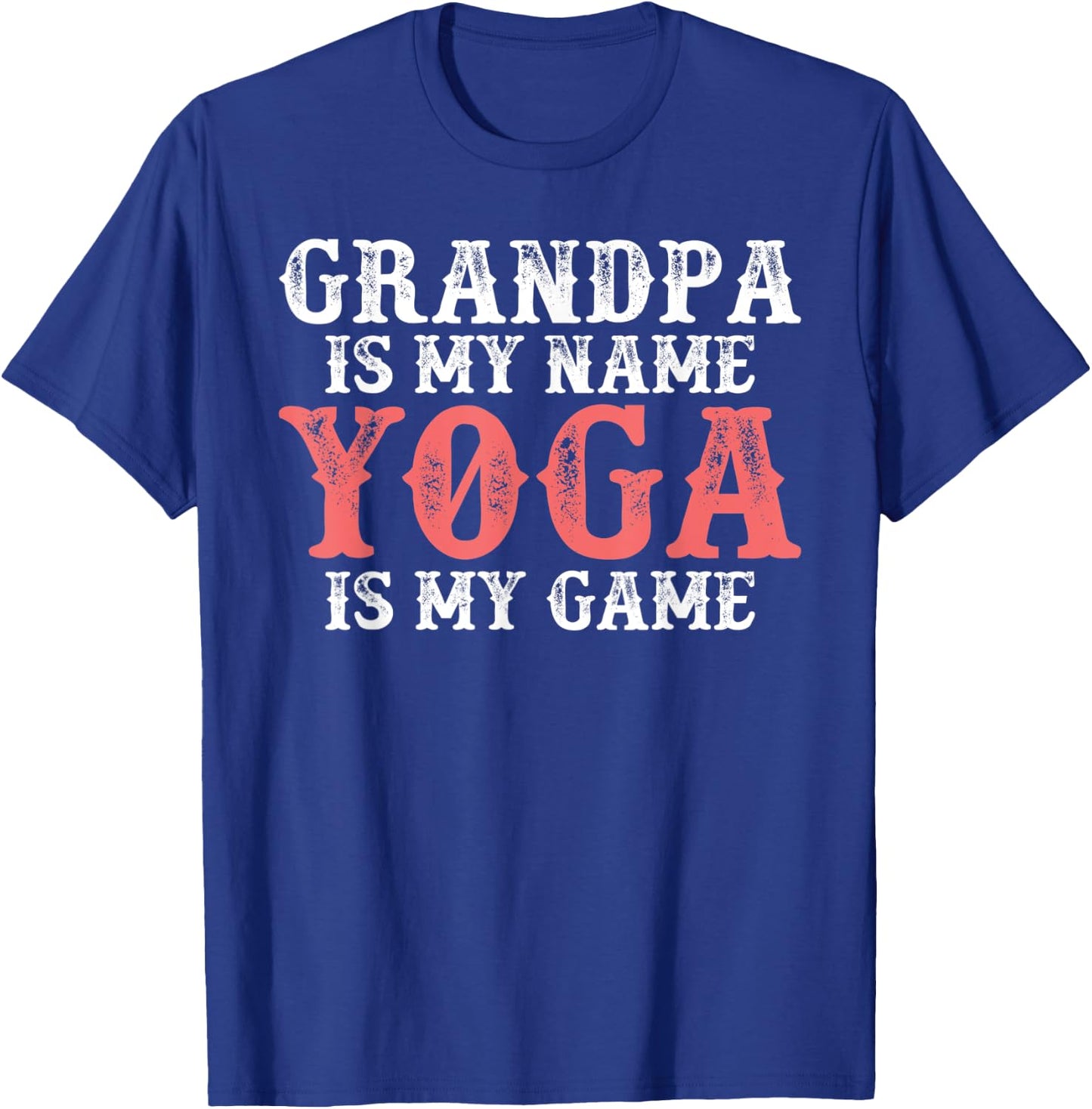 Grandpa is my Name Yoga is my Game Yoga Grandfather T-Shirt - T-Shirt | Royal