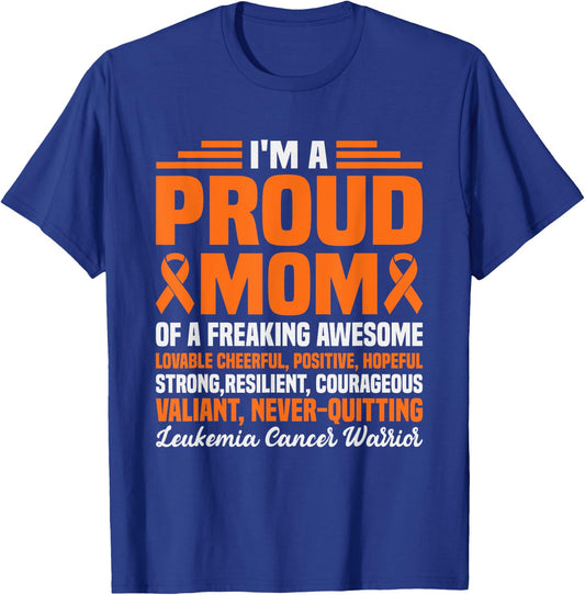 I'm Proud Mom Of Freaking Awesome Funny Leukemia Awareness T-Shirt - T-Shirt | Royal
