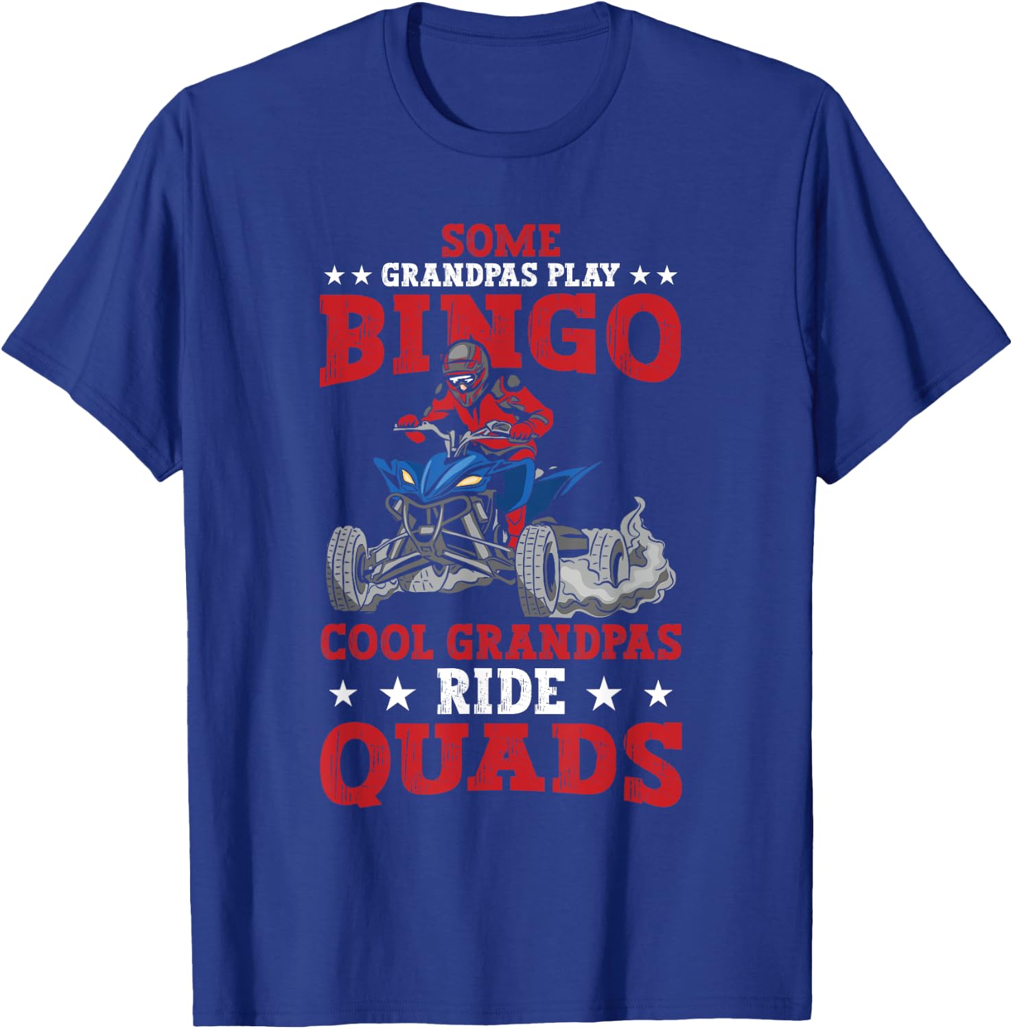 Funny ATV Some Grandpas Play Bingo Cool Grandpas Ride Quads T-Shirt - T-Shirt | Royal