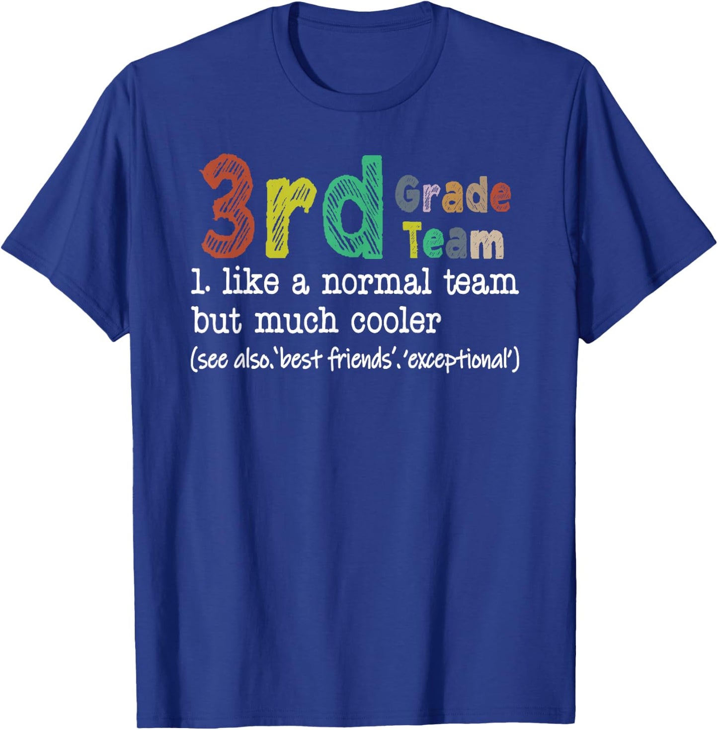 Teacher 3rd Grade Team Like A Normal Team But Much Cooler T-Shirt - T-Shirt | Royal