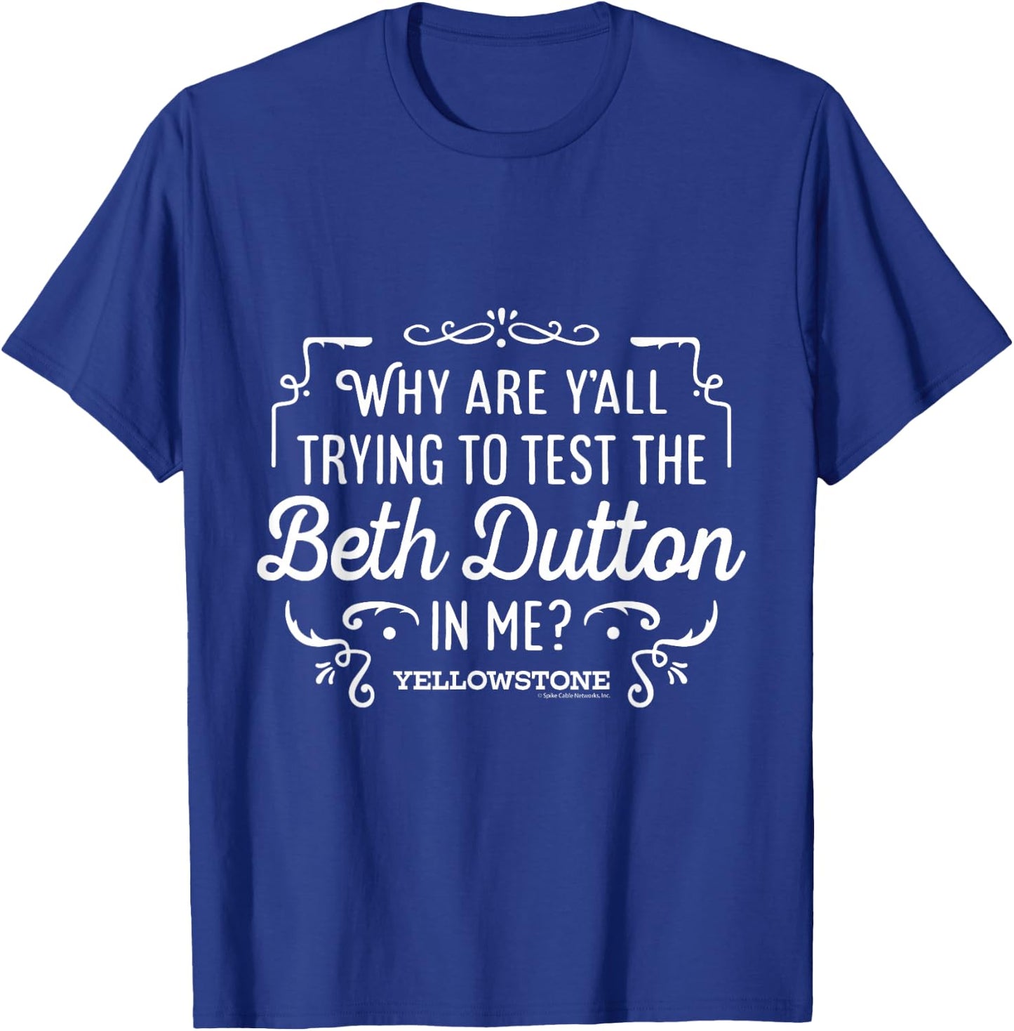 Yellowstone - Trying to Test The Beth Dutton in Me T-Shirt - T-Shirt | Royal