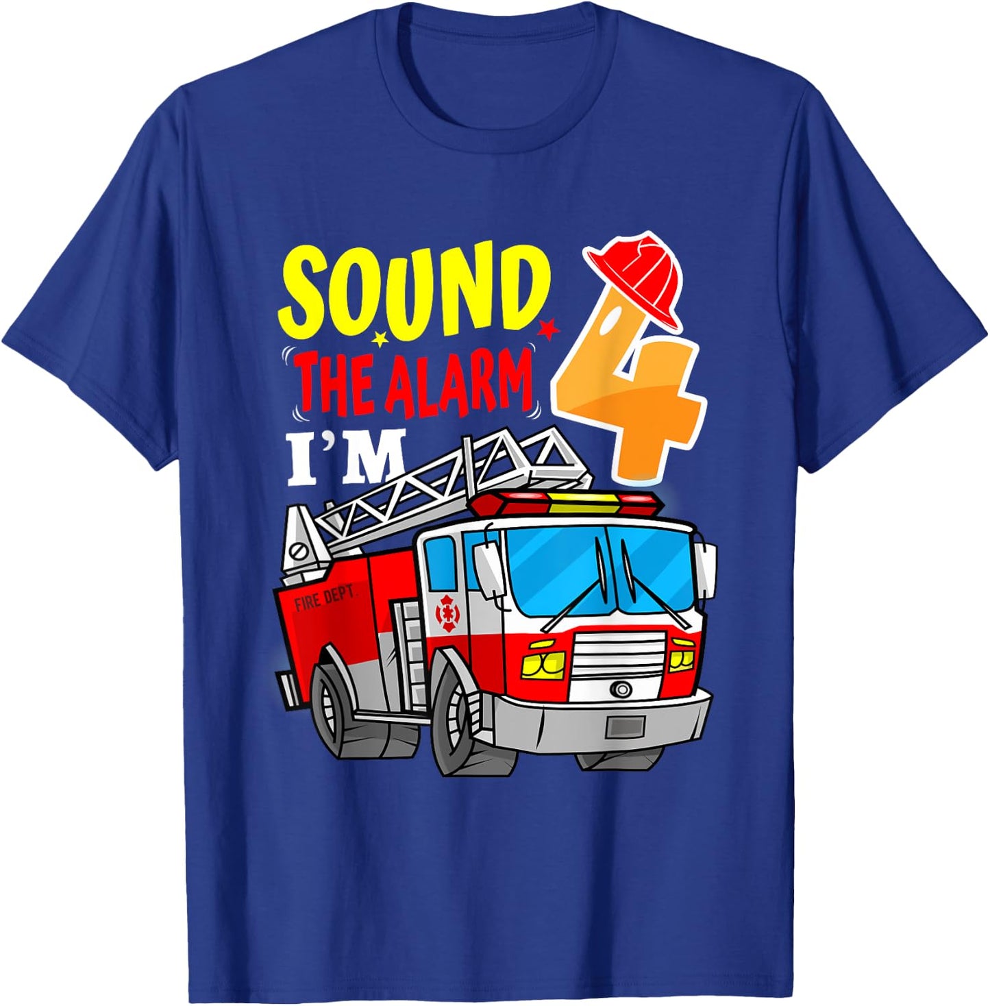 Sound the alarm I’m 4 Fire Truck 4 Year-Old Birthday Boy T-Shirt - T-Shirt | Royal