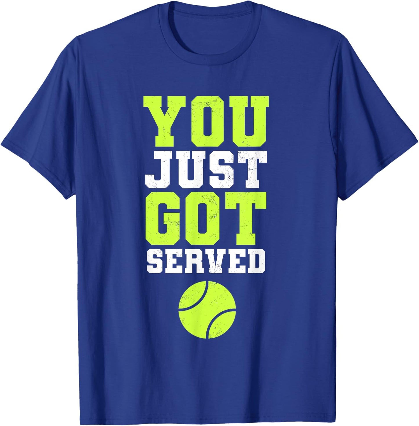 You Just Got Served Funny Tennis Men Boys Tennis ball T-Shirt - T-Shirt | Royal