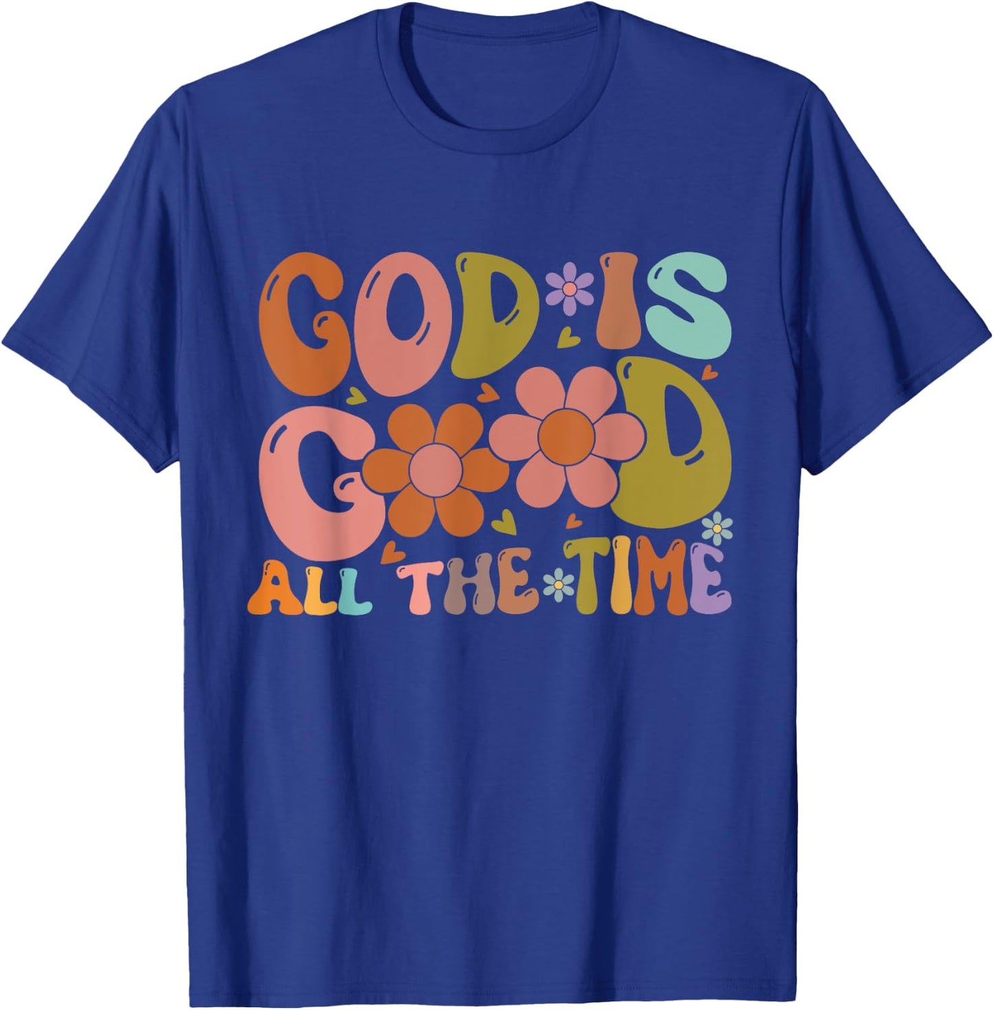 Christian Worship Preachers Gifts God Is Good All The Time T-Shirt - T-Shirt | Royal