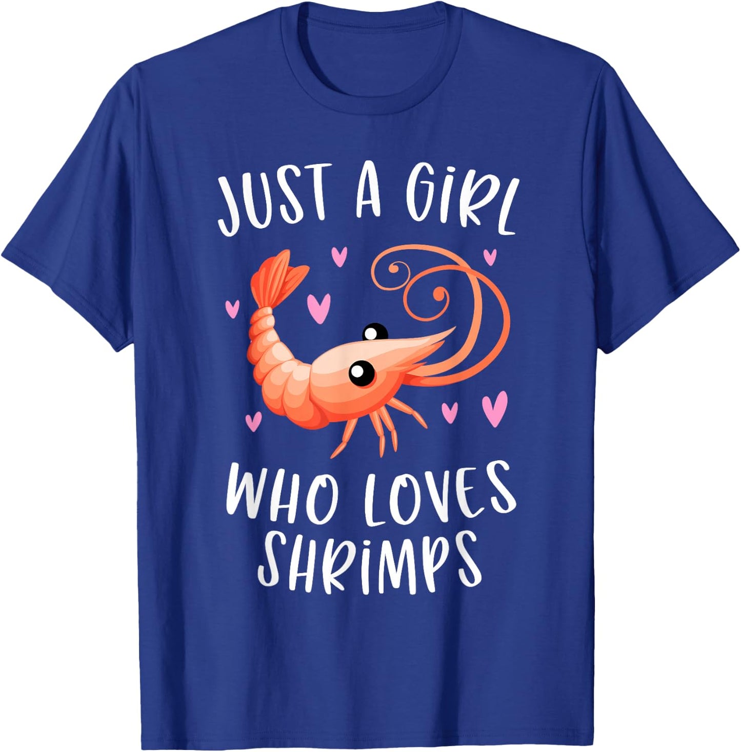 Just A Girl Who Loves Shrimps Cute Shrimp Lover T-Shirt - T-Shirt | Royal