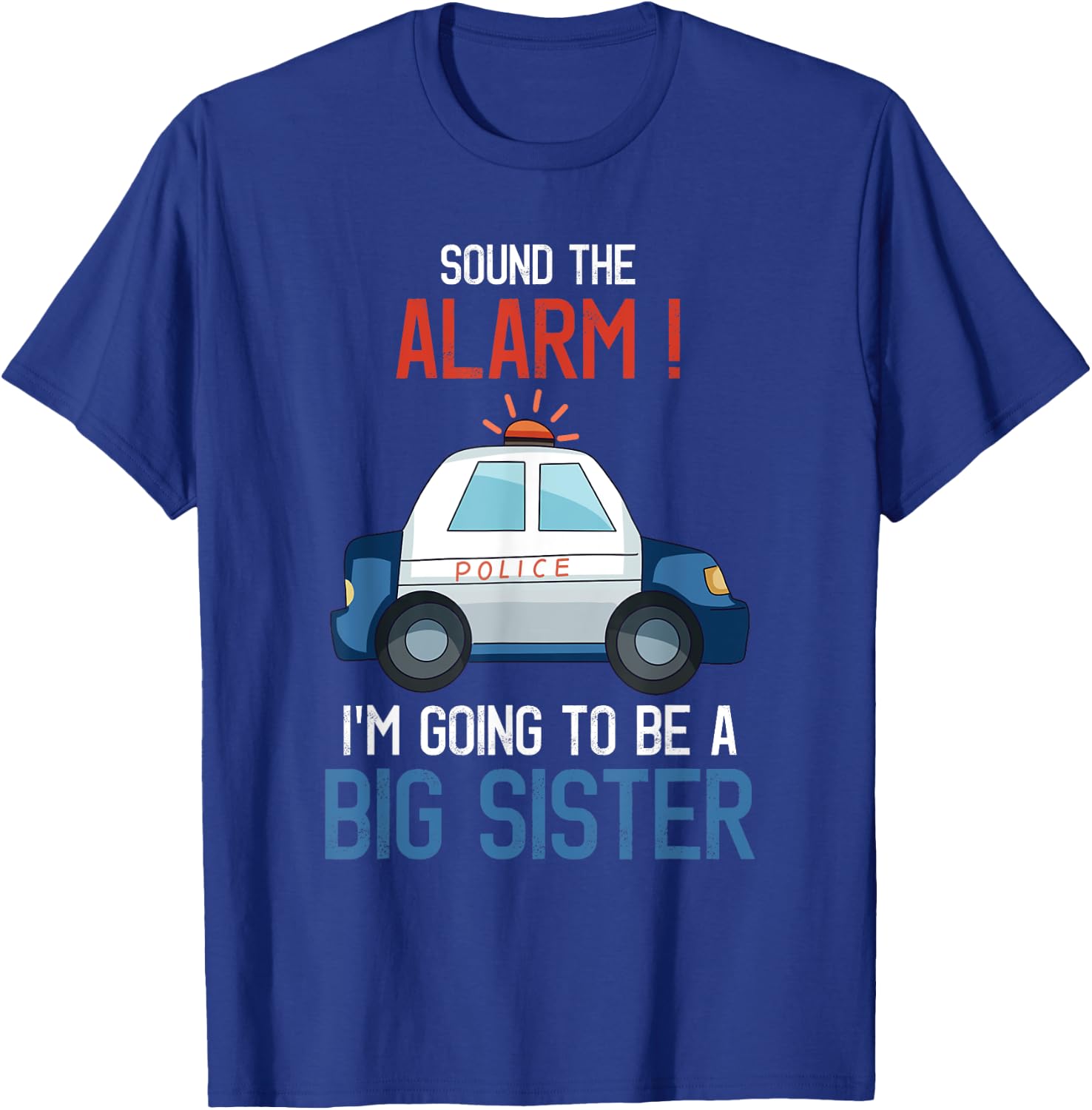 I'm Going To Be A Big Sister Police Car Baby Reveal Party T-Shirt - T-Shirt | Royal