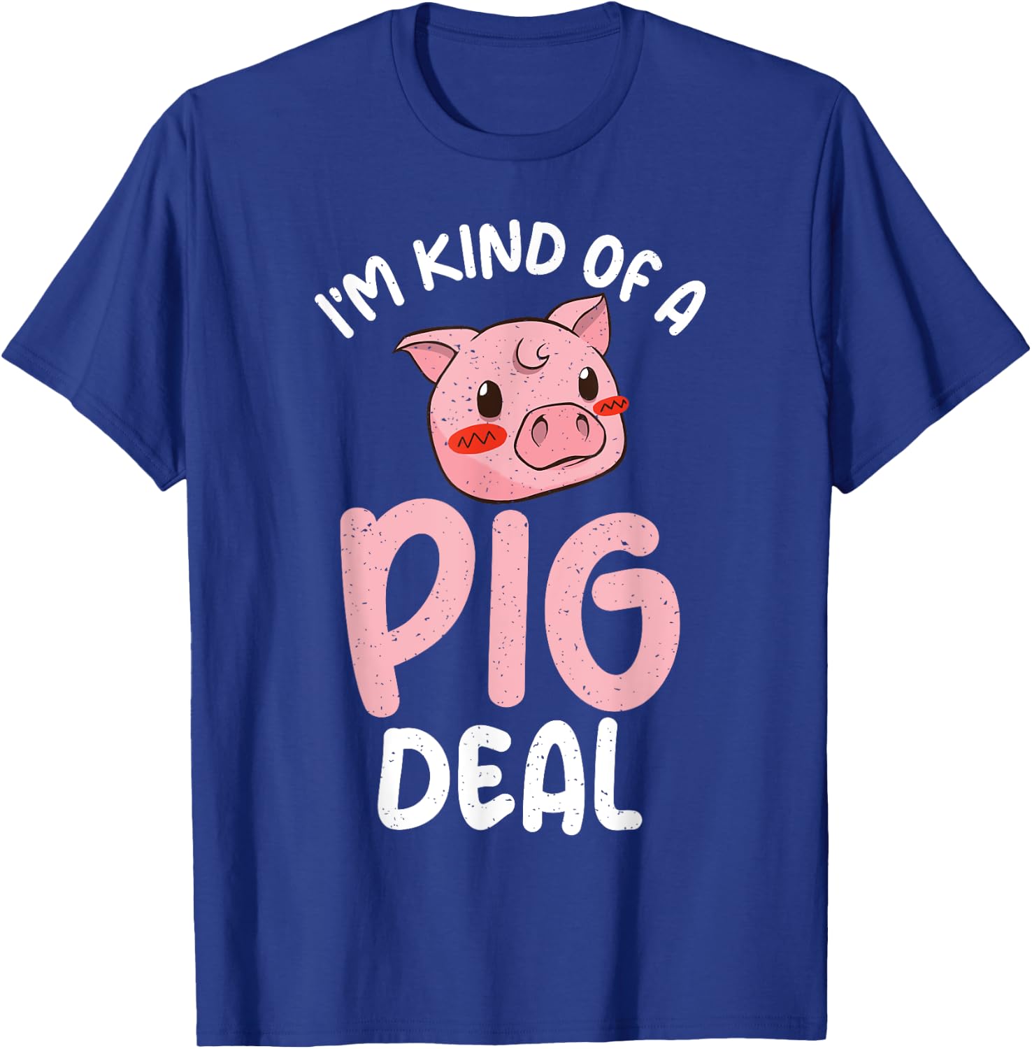 Im kind of a Pig Deal Pig Owner Pig Farmer T-Shirt - T-Shirt | Royal