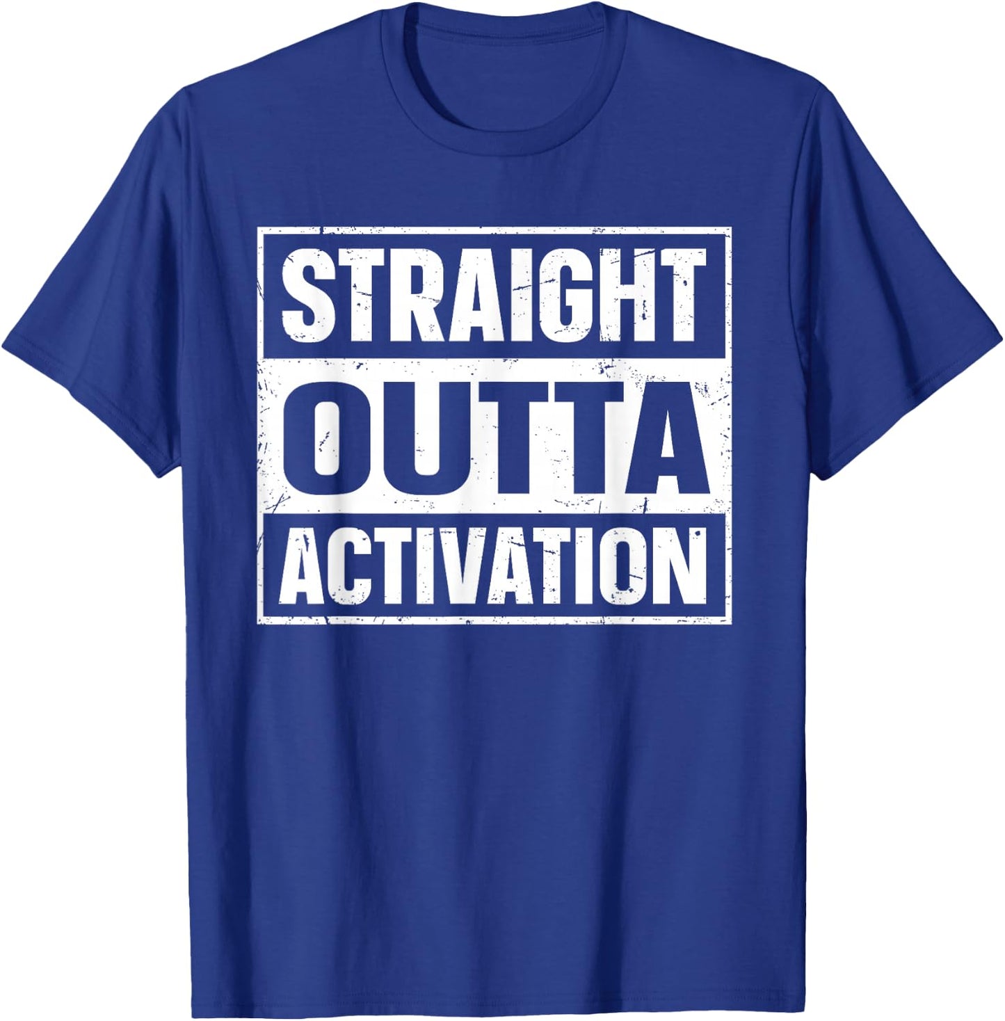 Straight Outta Activation Quote for a Cochlear Implant User T-Shirt - T-Shirt | Royal