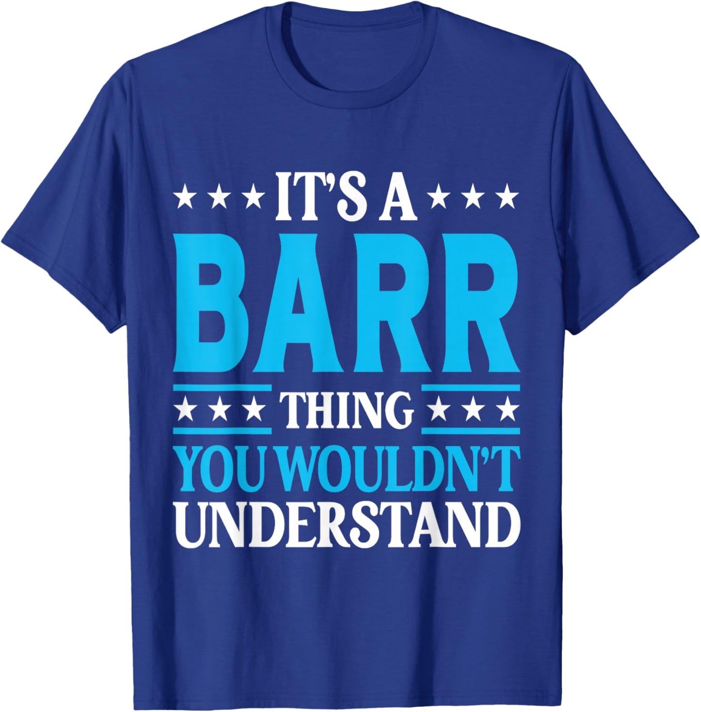 It's A Barr Thing Surname Funny Family Last Name Barr T-Shirt - T-Shirt | Royal