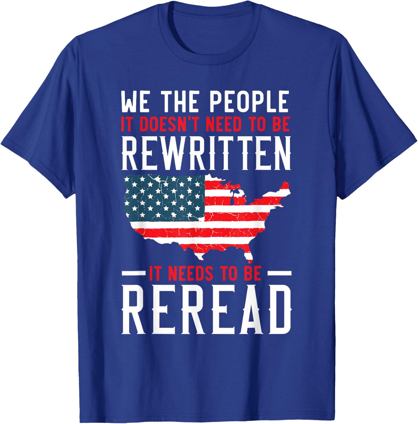 It Doesn't Need To Be Rewritten Needs To Be Reread USA Flag T-Shirt - T-Shirt | Royal