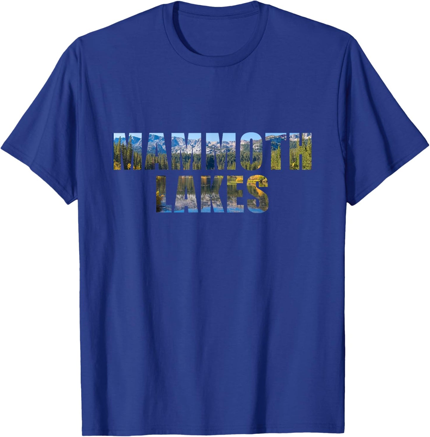 Landscape of California Lake Inside Mammoth Lakes Letters T-Shirt - T-Shirt | Royal