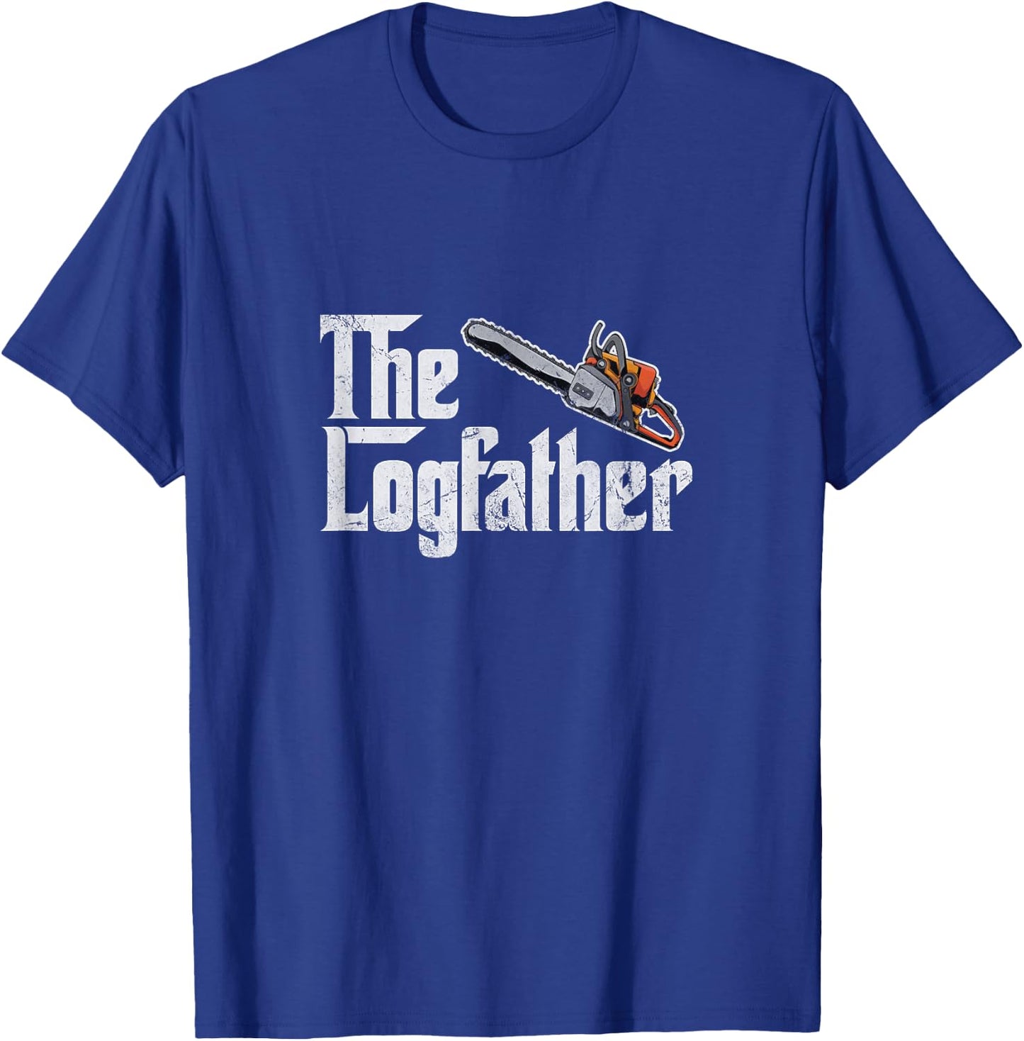 The Log Father Arborist Dad Chainsaw Tree Cutter Distressed T-Shirt - T-Shirt | Royal