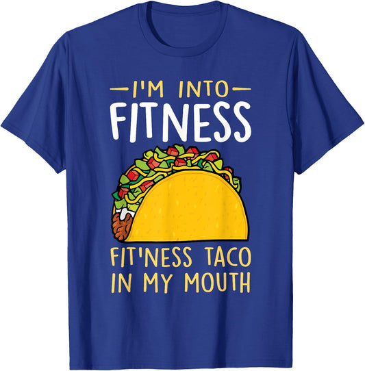 I'm into Fitness Taco in My Mouth Funny Taco Boys Girls T-Shirt - T-Shirt | Royal