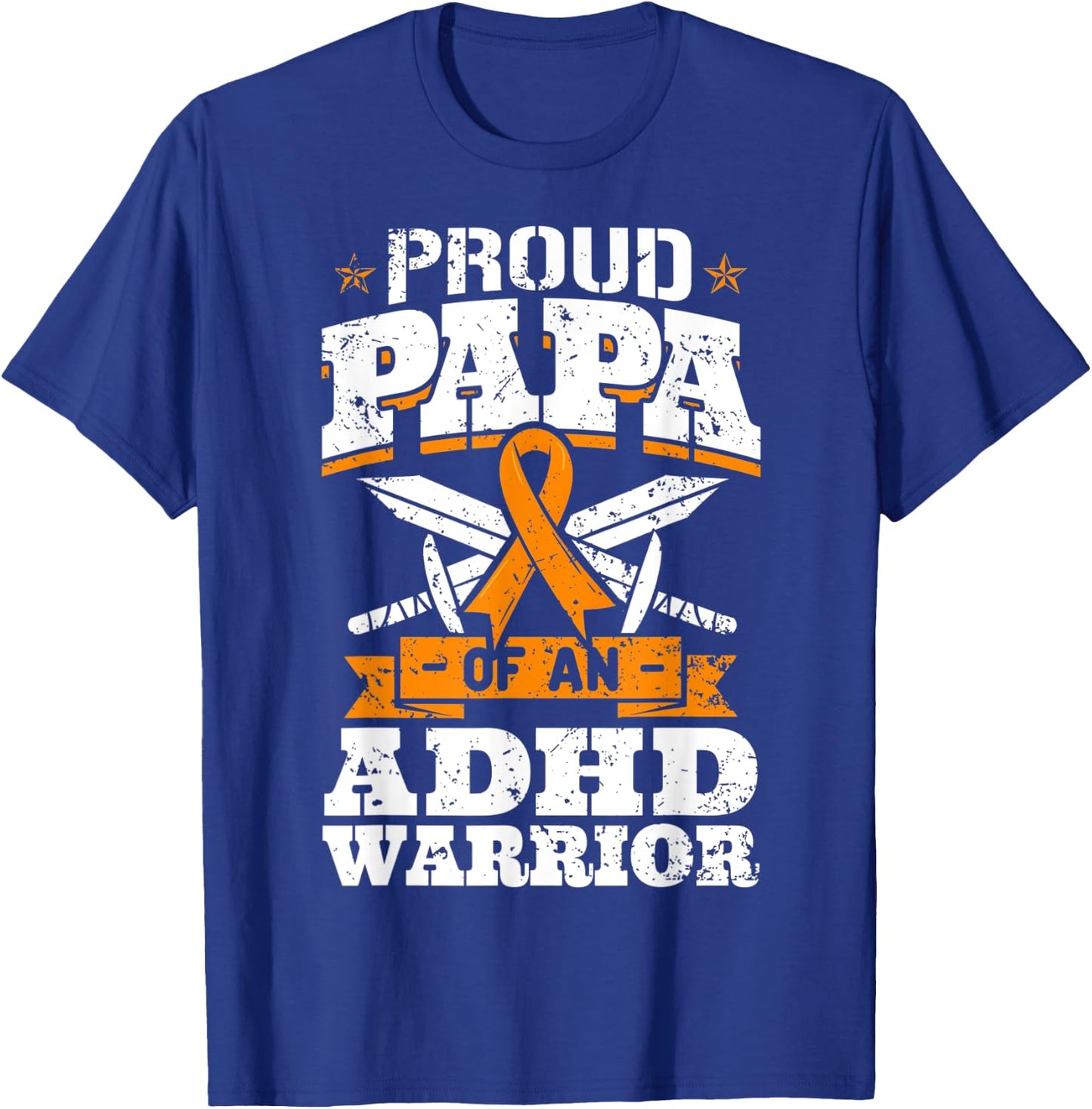 Proud Papa Of An ADHD Warrior Attention Deficit Disorder Dad T-Shirt - T-Shirt | Royal