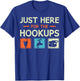 Just Here For The Hookups - Funny Camper Camping RV Caravan T-Shirt - T-Shirt | Royal