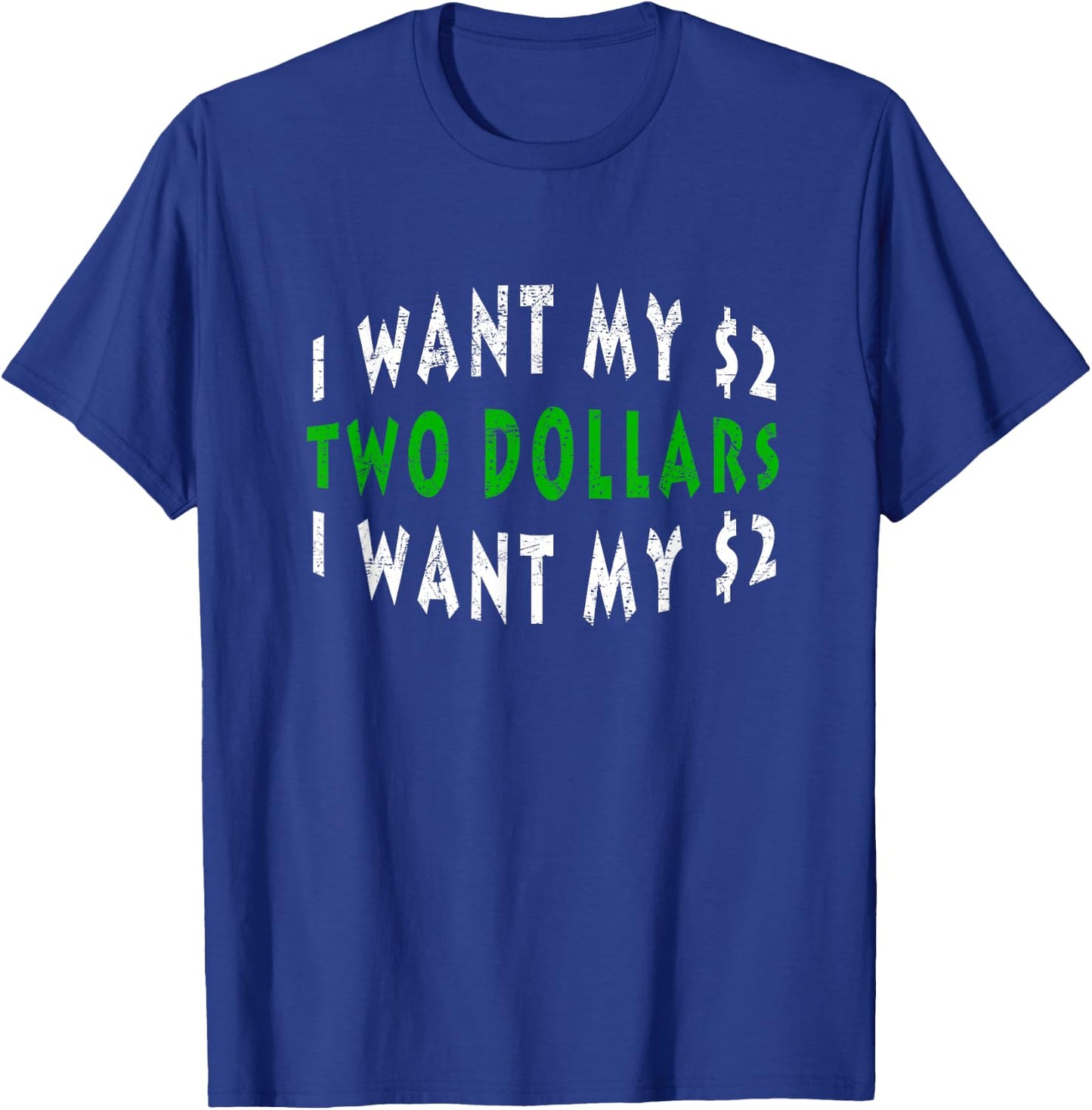I Want My 2 Dollars Funny Retro 80s Vintage T-Shirt - T-Shirt | Royal